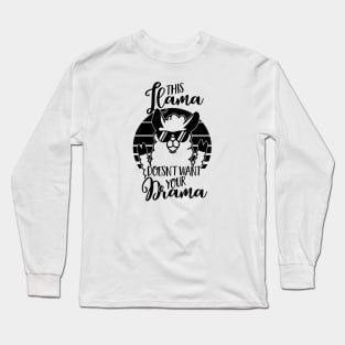 This Llama doesnt want your Drama T Shirt- funny Alpaca gift Long Sleeve T-Shirt